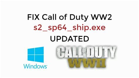 Как исправить ошибку s2 sp64 ship exe call of duty ww2 на Windows 10